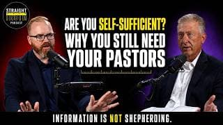 Are You Self-Sufficient? Why You Still Need Your Pastors