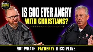 Is God Ever Angry With Christians?