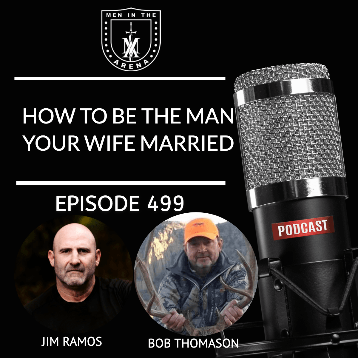 How to Be the Man Your Wife Married w/ Bob Thomason EP 499