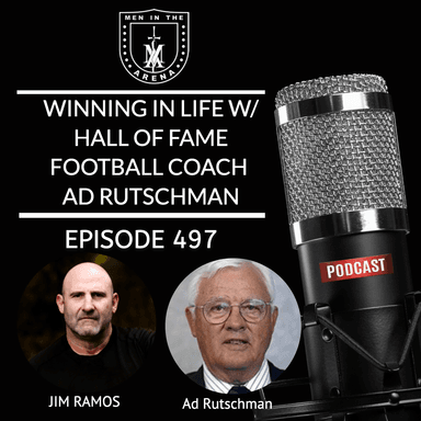 Winning in Life w/ Hall of Fame Football Coach Ad Rutschman EP 497