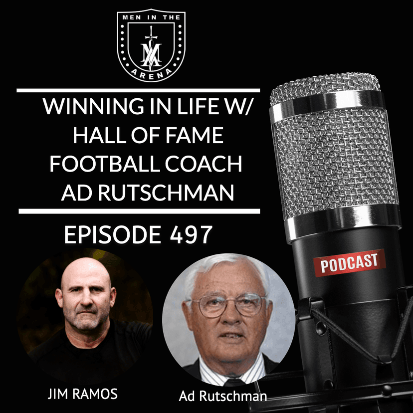 Winning in Life w/ Hall of Fame Football Coach Ad Rutschman EP 497