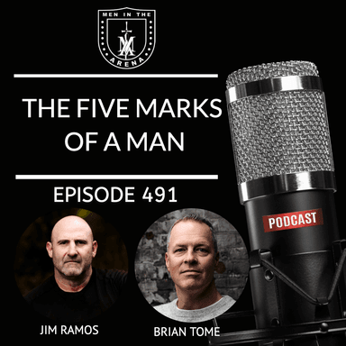 The Five Marks of a Man w/ Brian Tome EP 491
