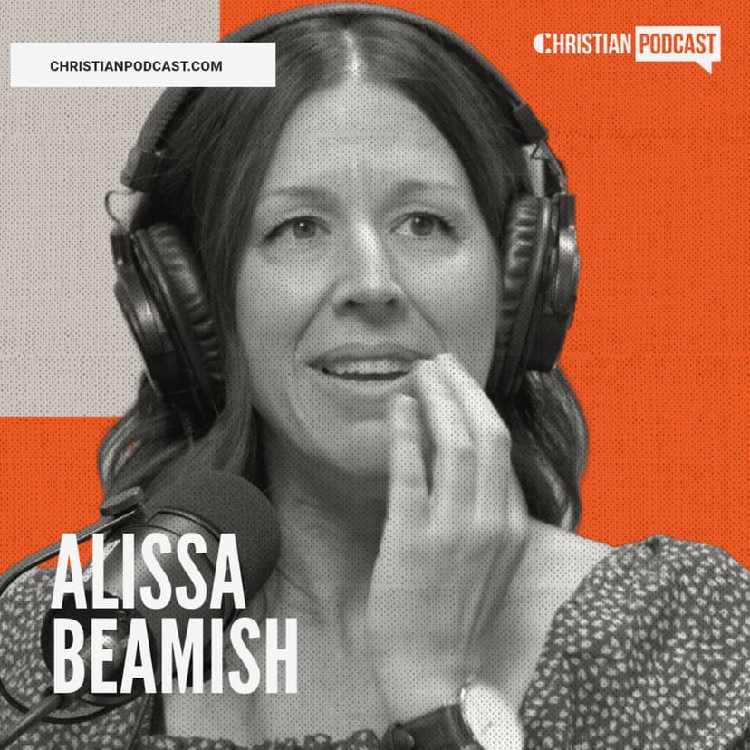 #112 STAYING CHRISTIAN AMONG WEALTH | ALISSA BEAMISH