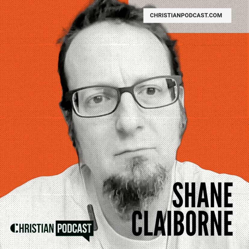 #121 GUN VIOLENCE, DEATH PENALTY AND THE GOSPEL | SHANE CLAIBORNE