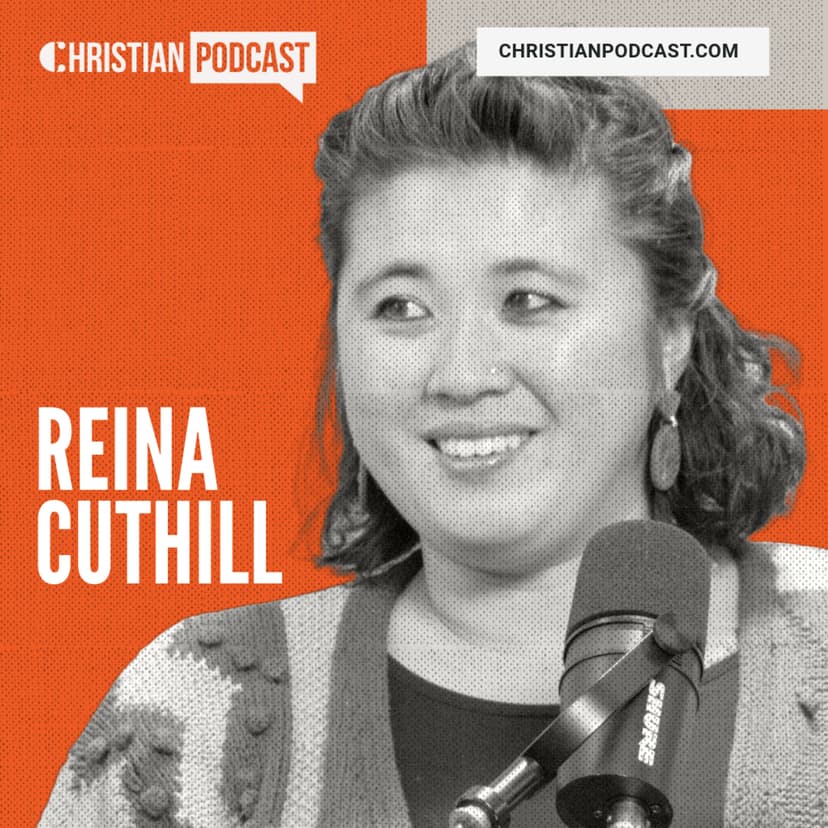 #122 LEFT CHINA, NOW TRULLY FOLLOWS JESUS IN AMERICA | REINA CUTHILL