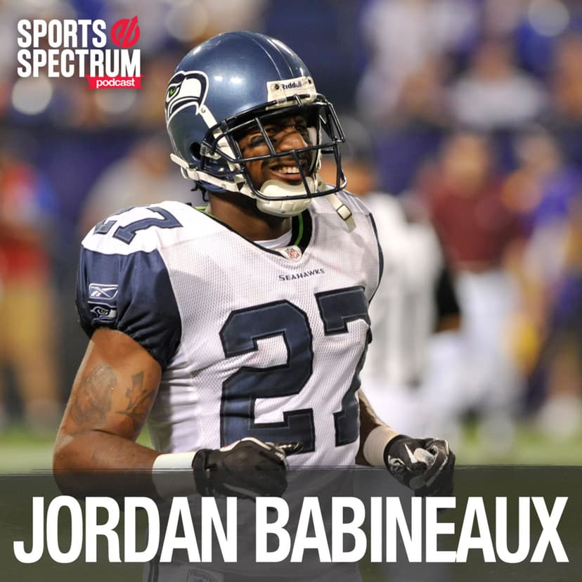 Jordan Babineaux - Former NFL safety on faith, grief and pivoting from the NFL