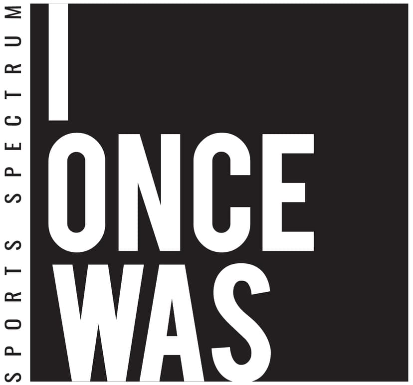 Introducing Sports Spectrum's "I ONCE WAS"