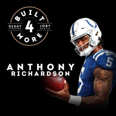 Anthony Richardson | Faith, Adversity & Staying True