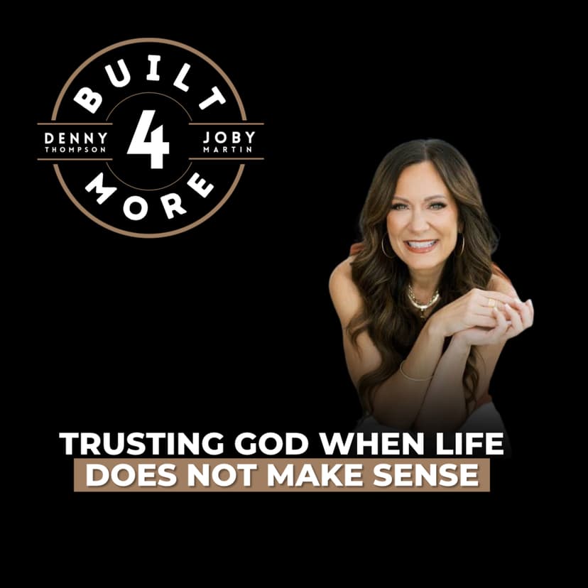 Trusting God When Life Does Not Make Sense - Lysa TerKeurst with Pastor Joby Martin & Denny Thompson