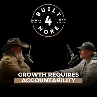 Why Growth Requires Accountability - Pastor Joby Martin & Denny Thompson