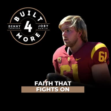 Faith That Fights On - Jake Olson, Pastor Joby Martin & Denny Thompson
