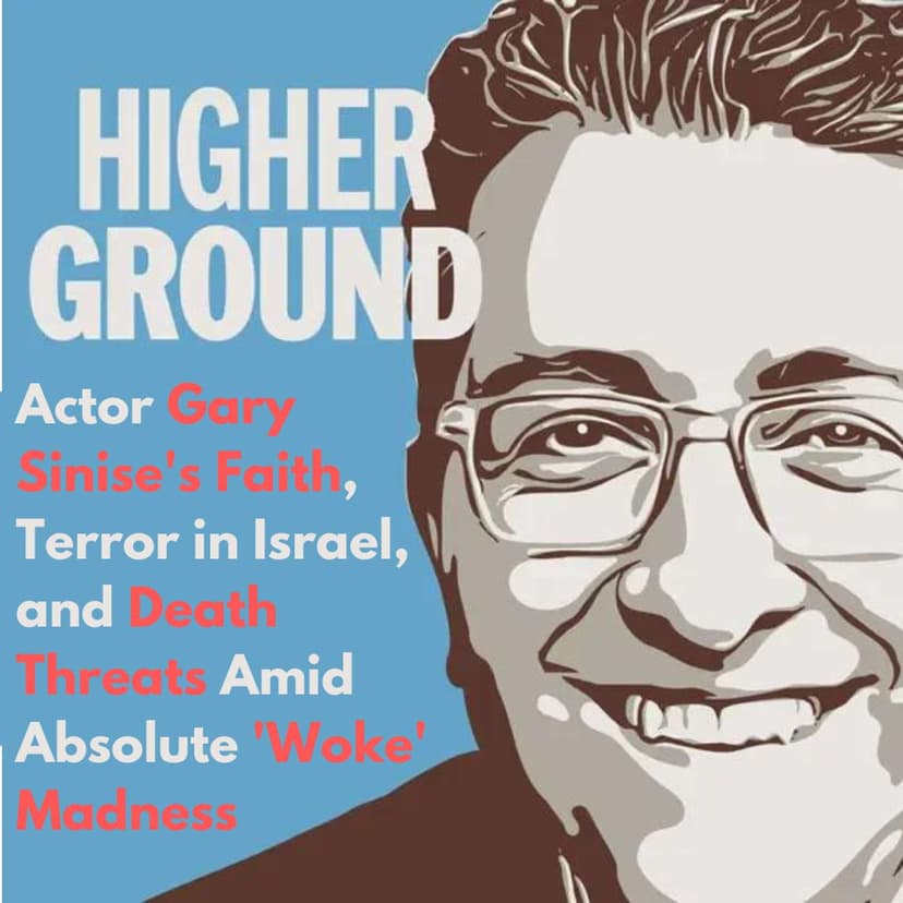 Actor Gary Sinise's Faith, Terror in Israel, and Death Threats Amid Absolute 'Woke' Madness: Journalists Explore Biggest Stories of the Week