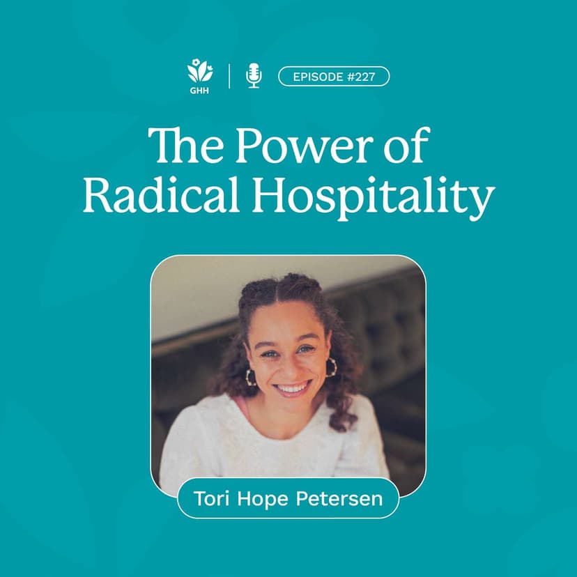 The Power of Radical Hospitality (Tori Hope Petersen)