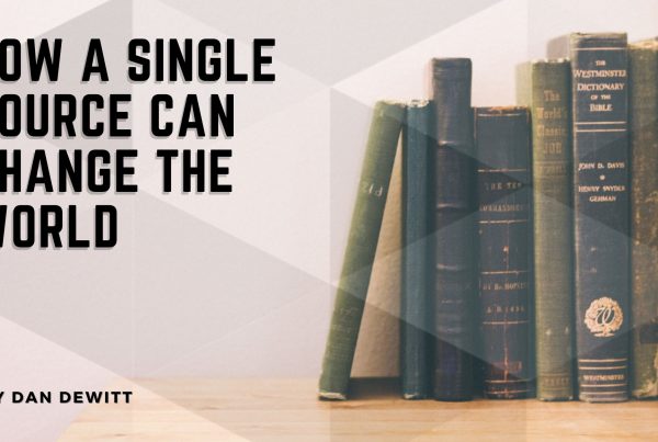 How a Single Source Can Change the World Blog Post by Dan DeWitt